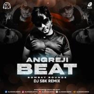 Angreji Beat Bombay Bounce Remix Mp3 Song - DJ SBK